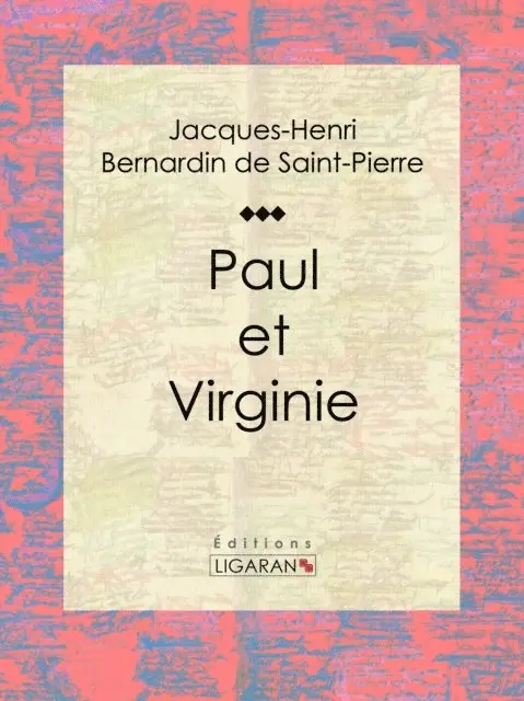 Ligaran, Jacques-Henri Bernardin de Saint-Pierre - Paul et Virginie, E-bok. Tillgänglighet: Lägg i varukorg