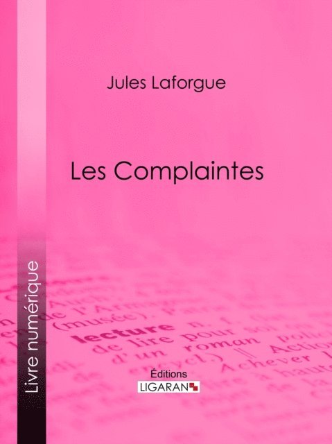 Ligaran, Jules Laforgue - Les Complaintes, E-bok