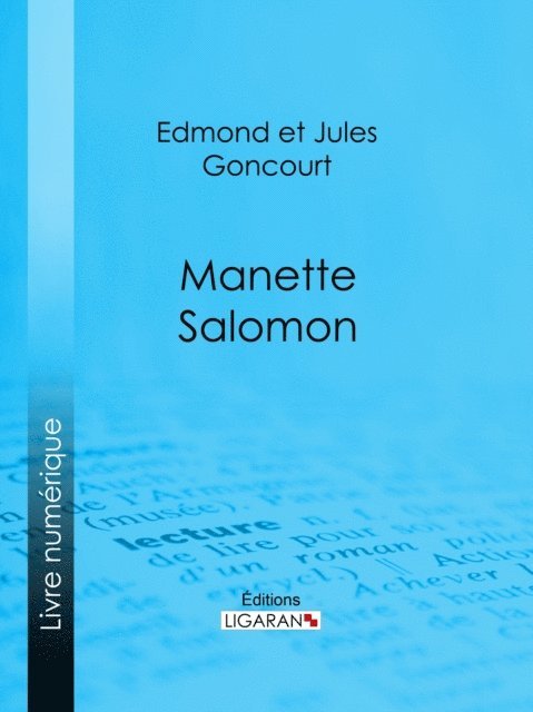 Ligaran, Jules de Goncourt, Edmond de Goncourt - Manette Salomon, E-bok