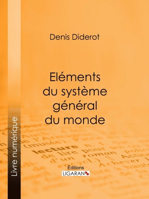 Editions Ligaran, Denis Diderot - Eléments du système général du monde, E-bok