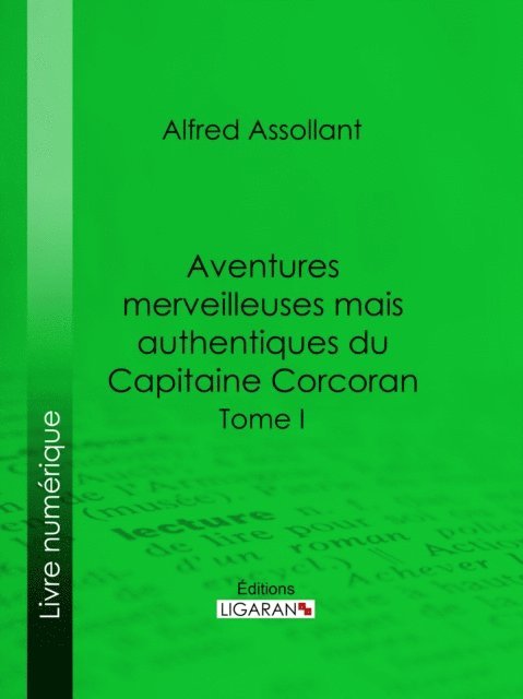Ligaran, Alfred Assollant - Aventures merveilleuses mais authentiques du Capitaine Corcoran, E-bok