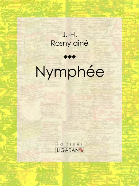 Ligaran, J.-H. Rosny aine - Nymphée, E-bok