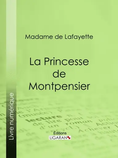 Ligaran, Madame de Lafayette - La Princesse de Montpensier, E-bok
