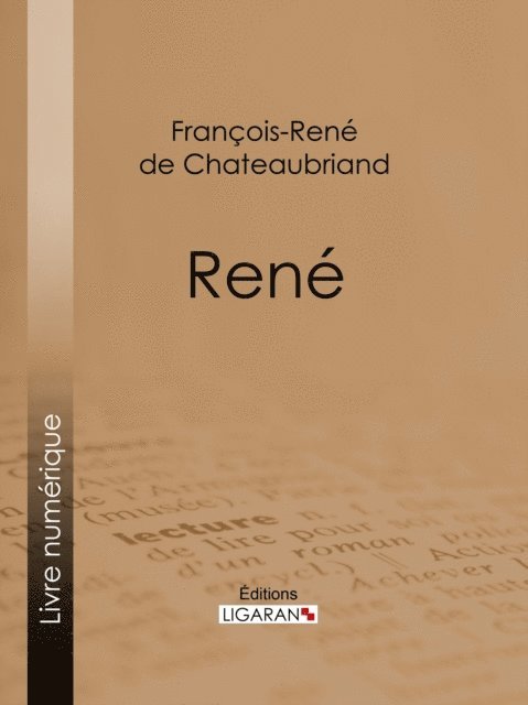 Ligaran, Francois-Rene de Chateaubriand - René, E-bok