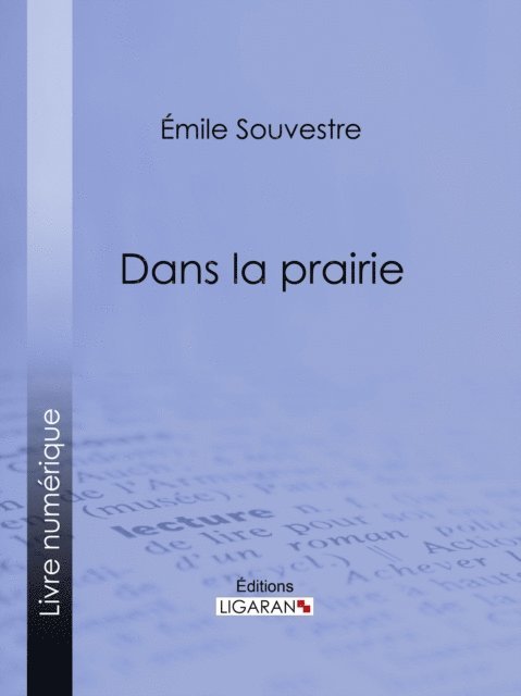 Editions Ligaran, Emile Souvestre - Dans la prairie, E-bok