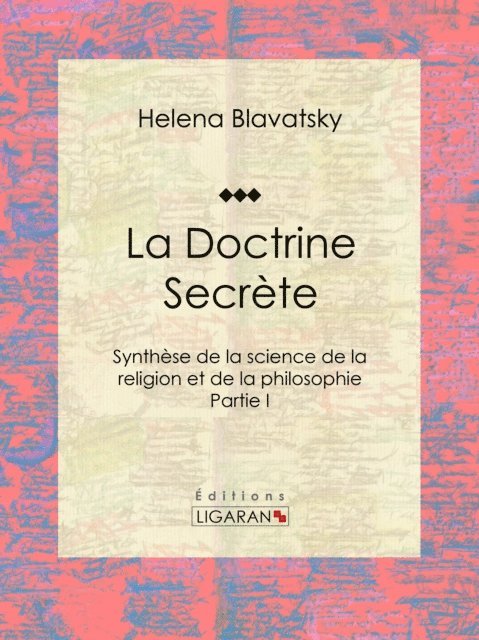 Ligaran, Helena Blavatsky - La Doctrine Secrète, E-bok