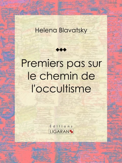 Ligaran, Helena Blavatsky - Premiers pas sur le chemin de l'occultisme, E-bok