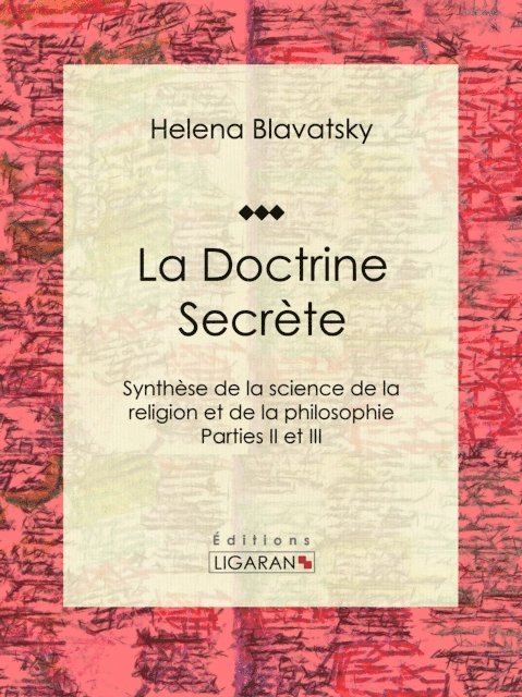 Ligaran, Helena Blavatsky - La Doctrine Secrète, E-bok