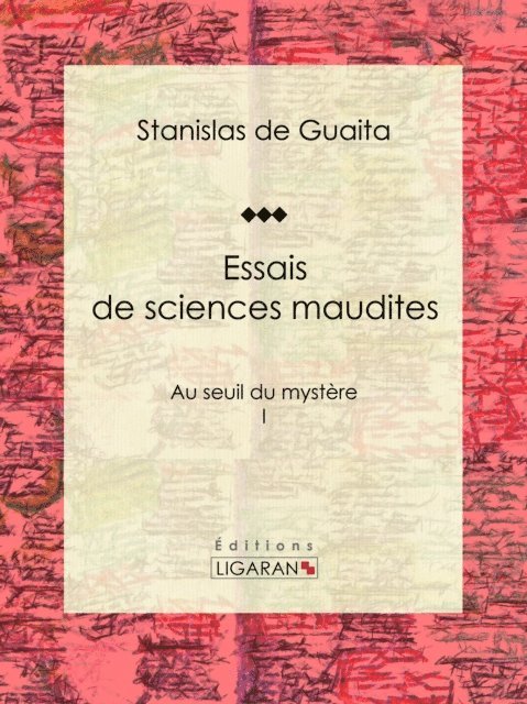 Ligaran, Stanislas de Guaita - Essais de sciences maudites, E-bok