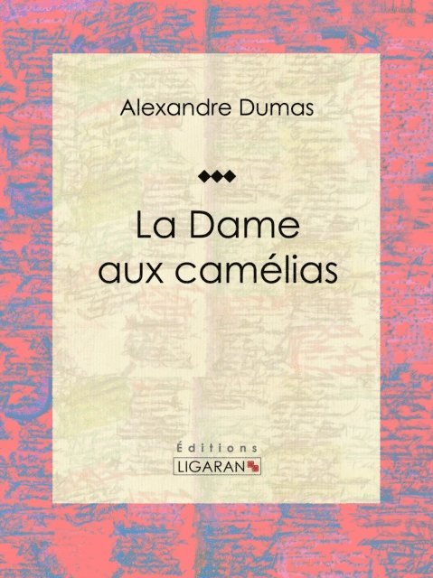 Alexandre Dumas - La Dame aux camélias, E-bok