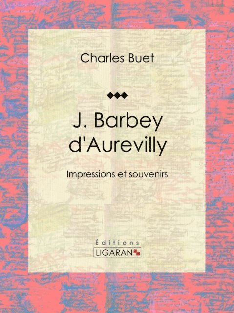 Ligaran, Charles Buet - J. Barbey d'Aurevilly, E-bok