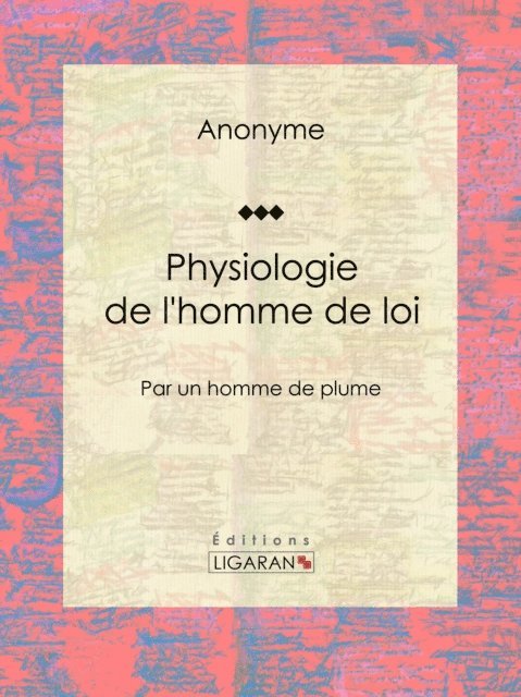 Anonyme, Ligaran - Physiologie de l'homme de loi, E-bok