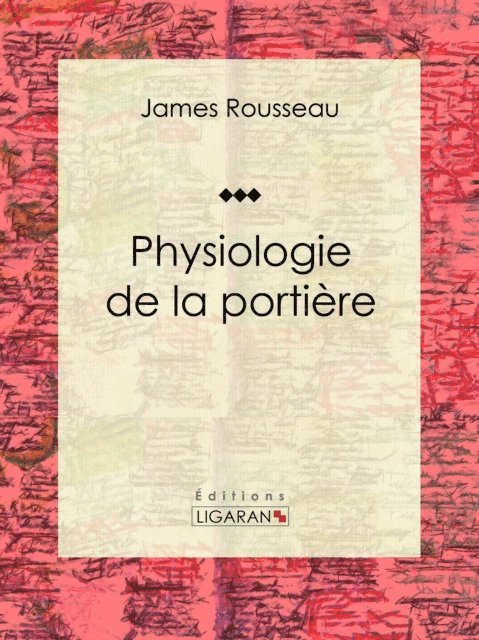 Ligaran, James Rousseau - Physiologie de la portière, E-bok