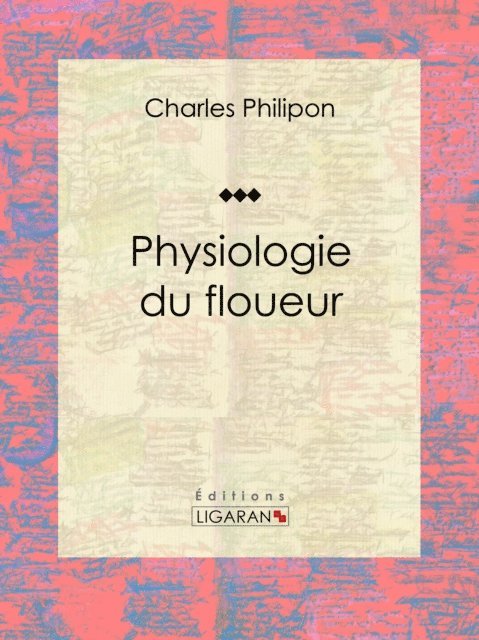 Ligaran, Charles Philipon - Physiologie du floueur, E-bok