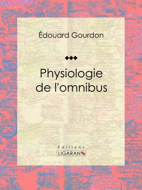 Ligaran, Edouard Gourdon - Physiologie de l'omnibus, E-bok