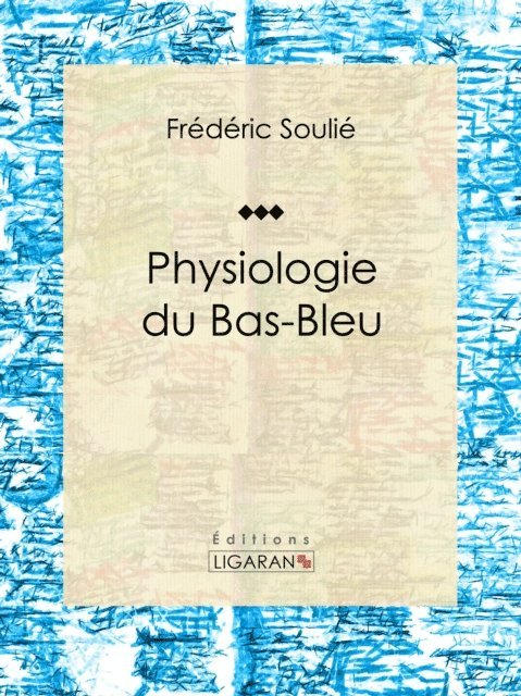 Ligaran, Frederic Soulie - Physiologie du Bas-Bleu, E-bok