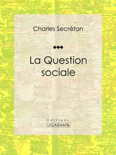 Ligaran, Charles Secretan - La Question sociale, E-bok