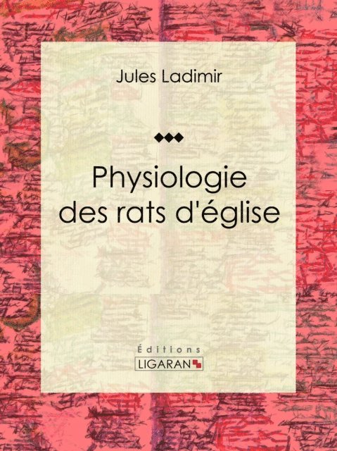 Ligaran, Jules Ladimir - Physiologie des rats d'église, E-bok