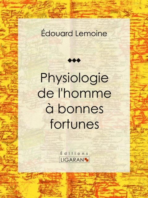 Edouard Lemoine, Ligaran - Physiologie de l'homme à bonnes fortunes, E-bok