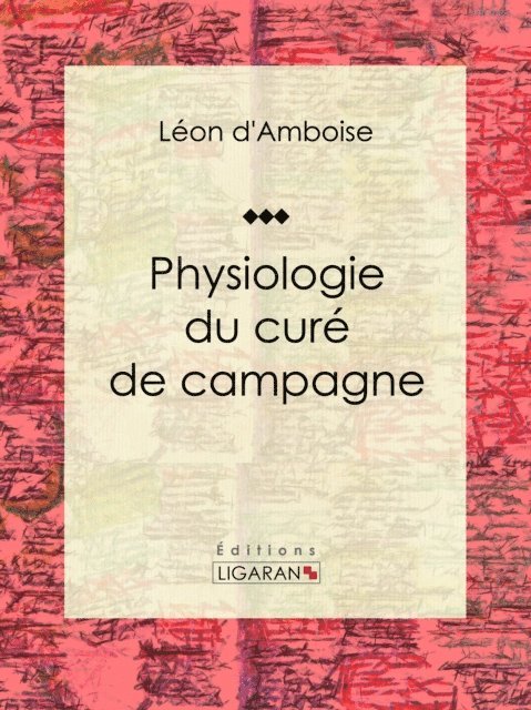 Ligaran, Leon d'Amboise - Physiologie du curé de campagne, E-bok