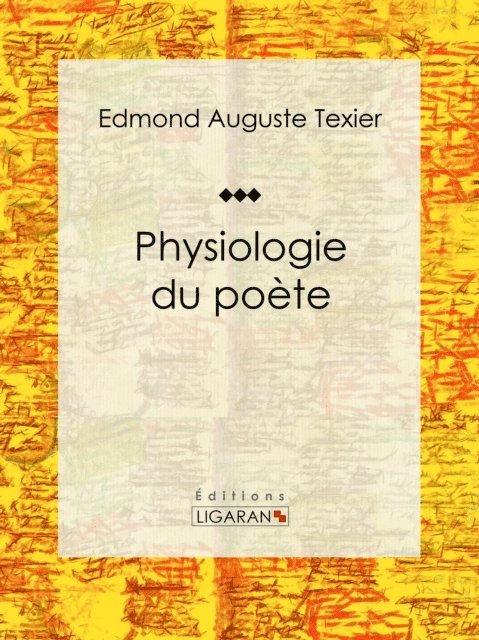 Ligaran, Edmond Auguste Texier - Physiologie du poète, E-bok