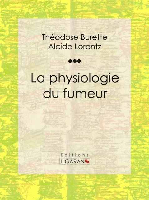 Ligaran, Theodose Burette - La Physiologie du fumeur, E-bok