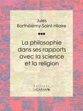 La philosophie dans ses rapports avec la science et la religion
