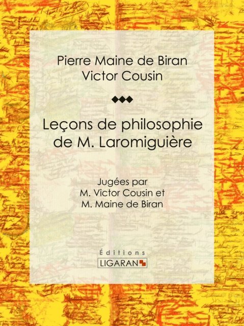 Ligaran, Victor Cousin, Pierre Maine de Biran - Leçons de philosophie de M. Laromiguière, E-bok