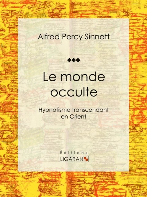 Ligaran, Alfred Percy Sinnett - Le monde occulte, E-bok