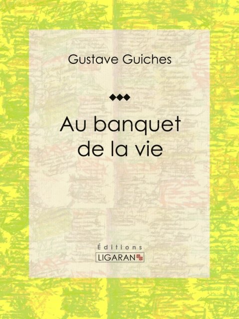 Gustave Guiches - Au banquet de la vie, E-bok