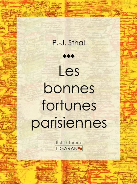 Ligaran, P.-J. Stahl - Les bonnes fortunes parisiennes, E-bok