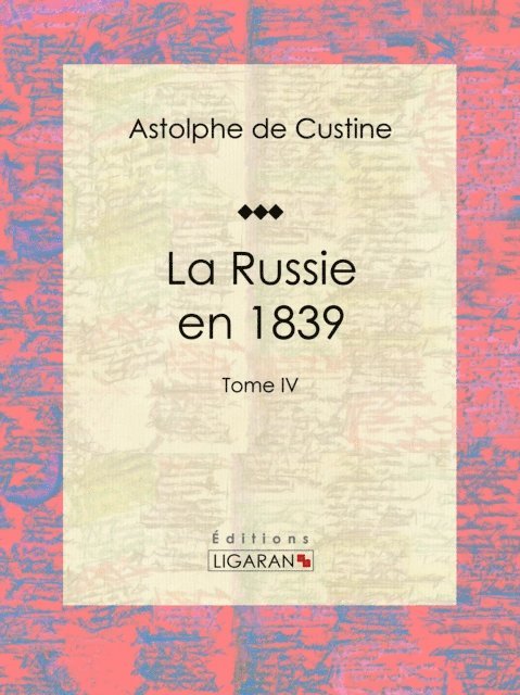 Ligaran, Astolphe de Custine - La Russie en 1839, E-bok