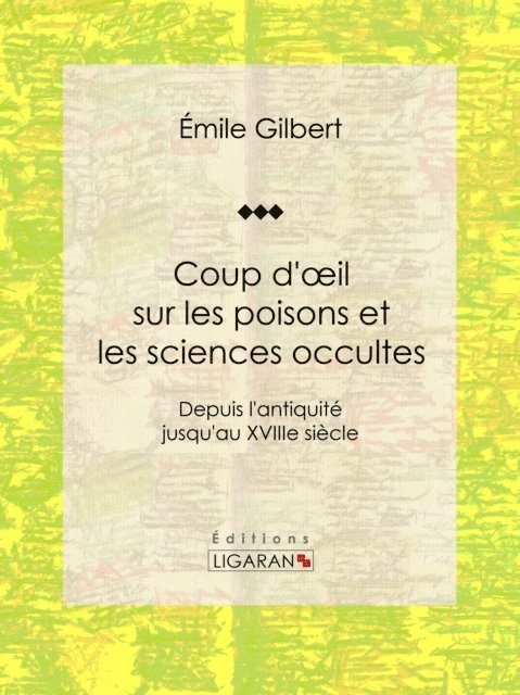 Editions Ligaran, Emile Gilbert - Coup d'oeil sur les poisons et les sciences occultes, E-bok