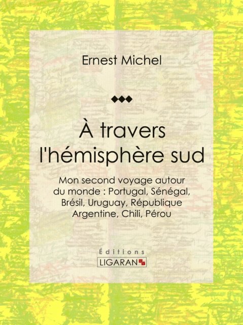 Ligaran, Ernest Michel - À travers l'hémisphère sud, E-bok