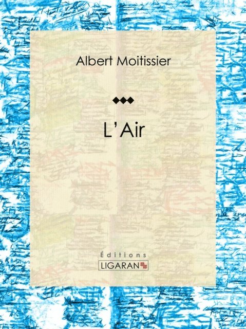 Ligaran, Albert Moitissier - L'air, E-bok