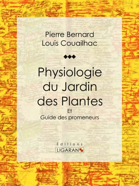 Ligaran, Louis Couailhac, Pierre Bernard - Physiologie du Jardin des Plantes, E-bok
