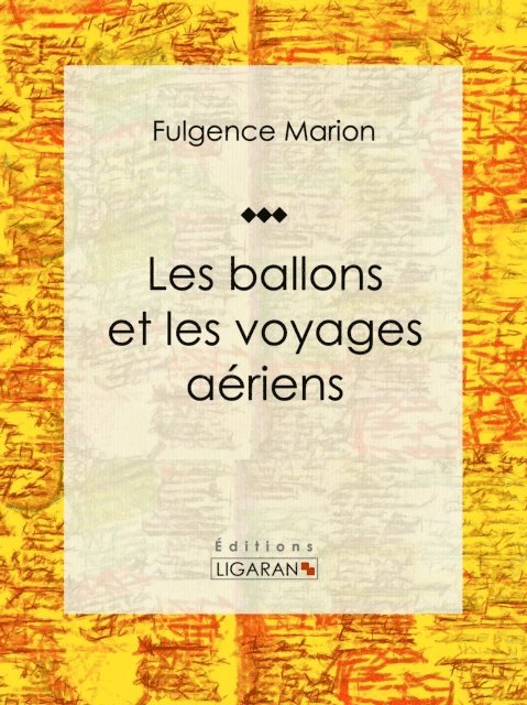 Ligaran, Fulgence Marion - Les ballons et les voyages aériens, E-bok
