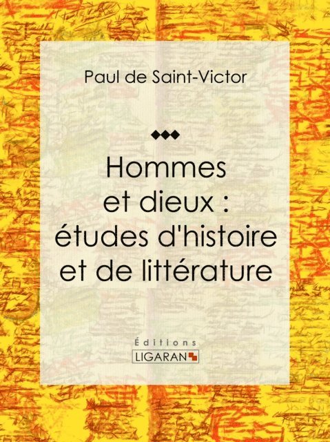 Ligaran, Paul de Saint-Victor - Hommes et dieux : études d'histoire et de littérature, E-bok