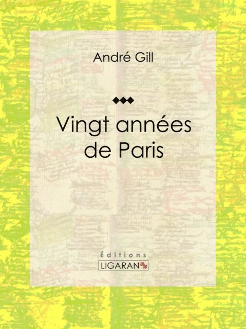 Ligaran, Andre Gill - Vingt années de Paris, E-bok