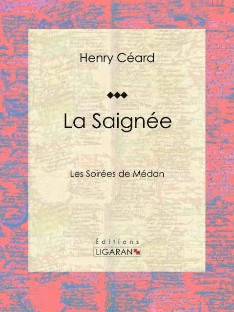 Ligaran, Henry Ceard - La Saignée, E-bok