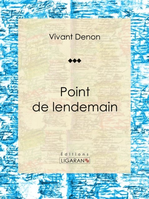Vivant Denon - Point de lendemain, E-bok