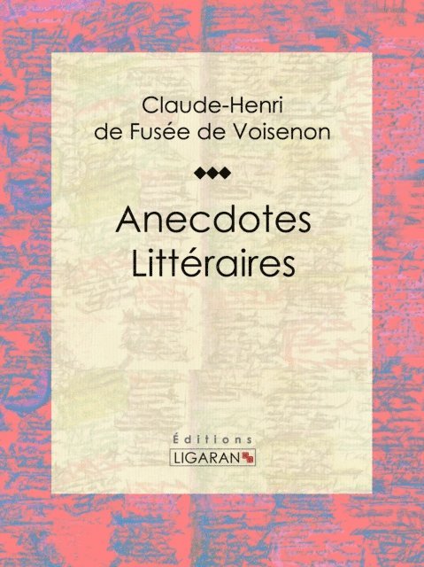 Claude-Henri de Fusee de Voisenon - Anecdotes Littéraires, E-bok