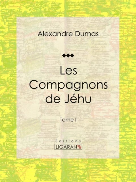 Alexandre Dumas - Les Compagnons de Jéhu, E-bok