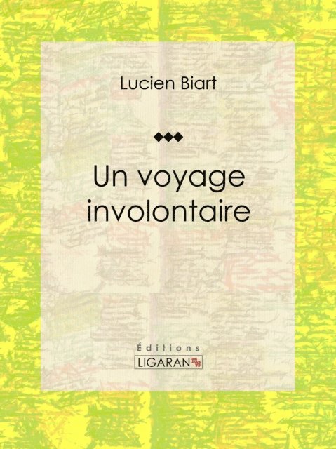Ligaran, Lucien Biart - Un voyage involontaire, E-bok