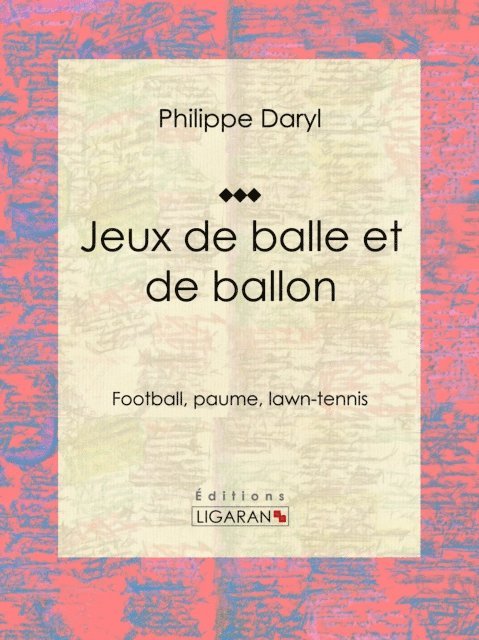 Ligaran, Philippe Daryl - Jeux de balle et de ballon, E-bok