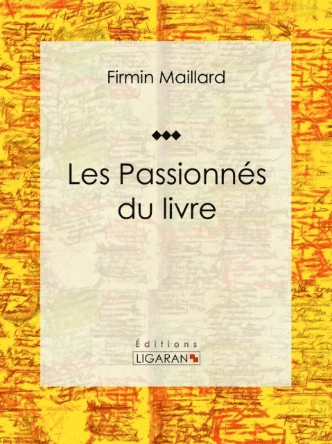 Ligaran, Firmin Maillard - Les Passionnés du livre, E-bok