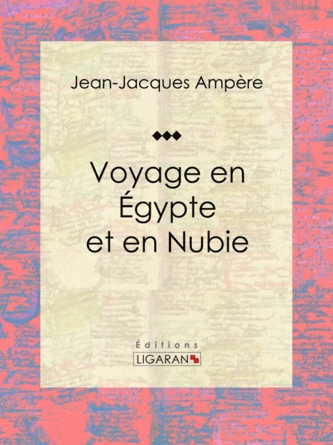Ligaran, Jean-Jacques Ampere - Voyage en Égypte et en Nubie, E-bok