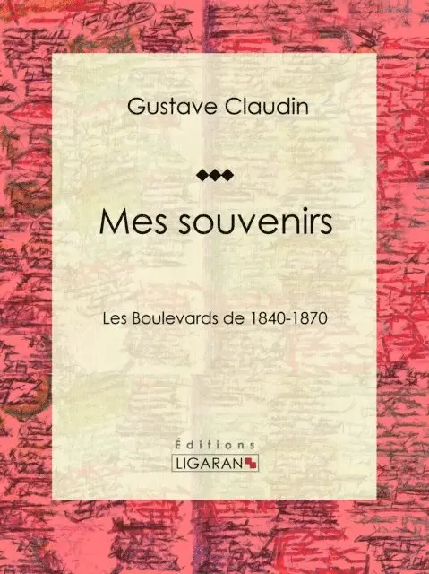 Ligaran, Gustave Claudin - Mes souvenirs, E-bok. Tillgänglighet: Lägg i varukorg