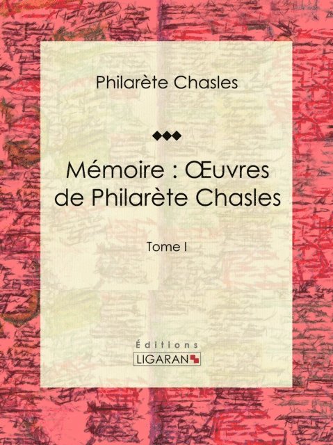 Ligaran, Philarete Chasles - Mémoires, E-bok