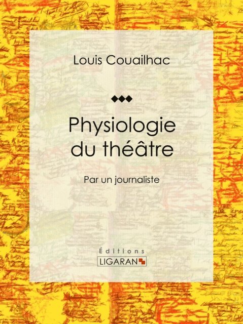 Louis Couailhac - Physiologie du théâtre, E-bok